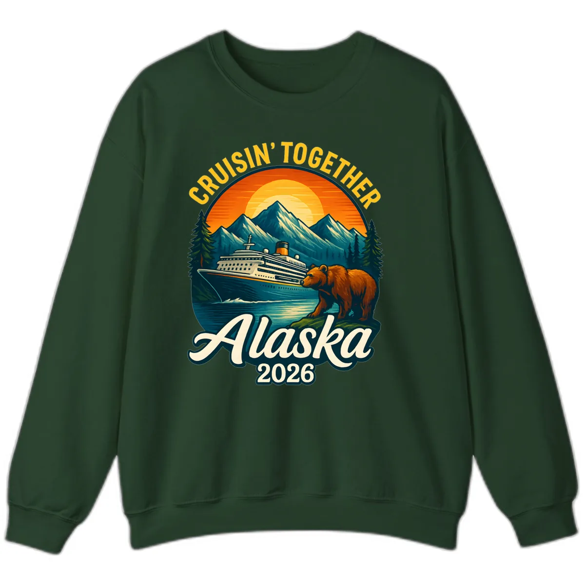 Cruisin' Together Alaska 2026 Bear & Ship Design Sweatshirt in Forest Green