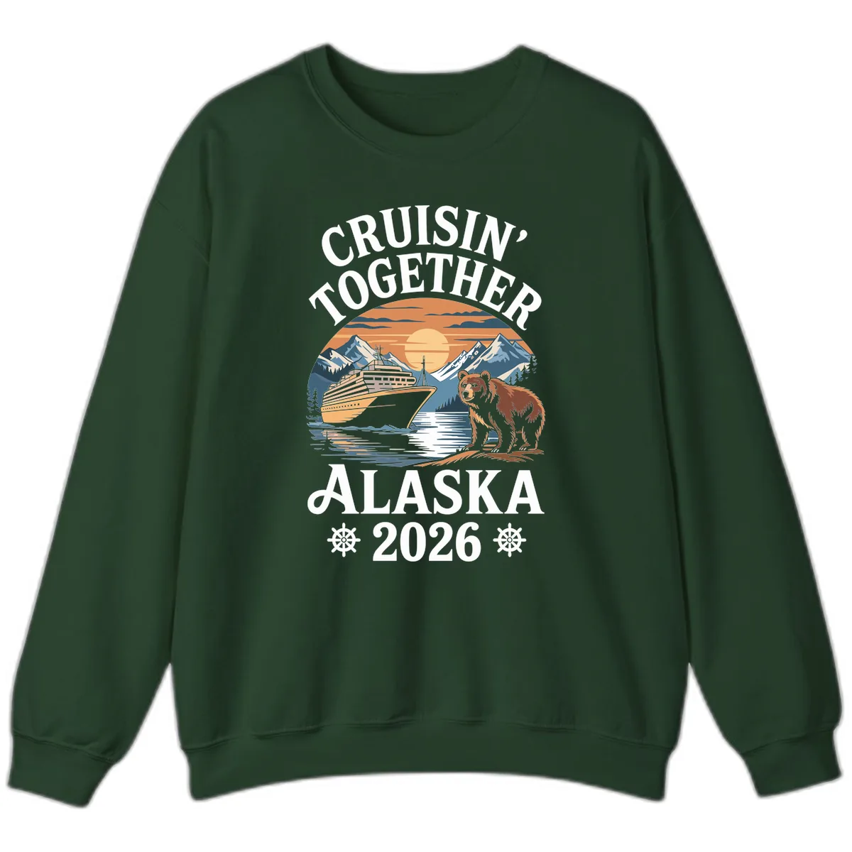 Cruisin' Together Alaska 2026 Bear Cruise Sweatshirt in Forest Green