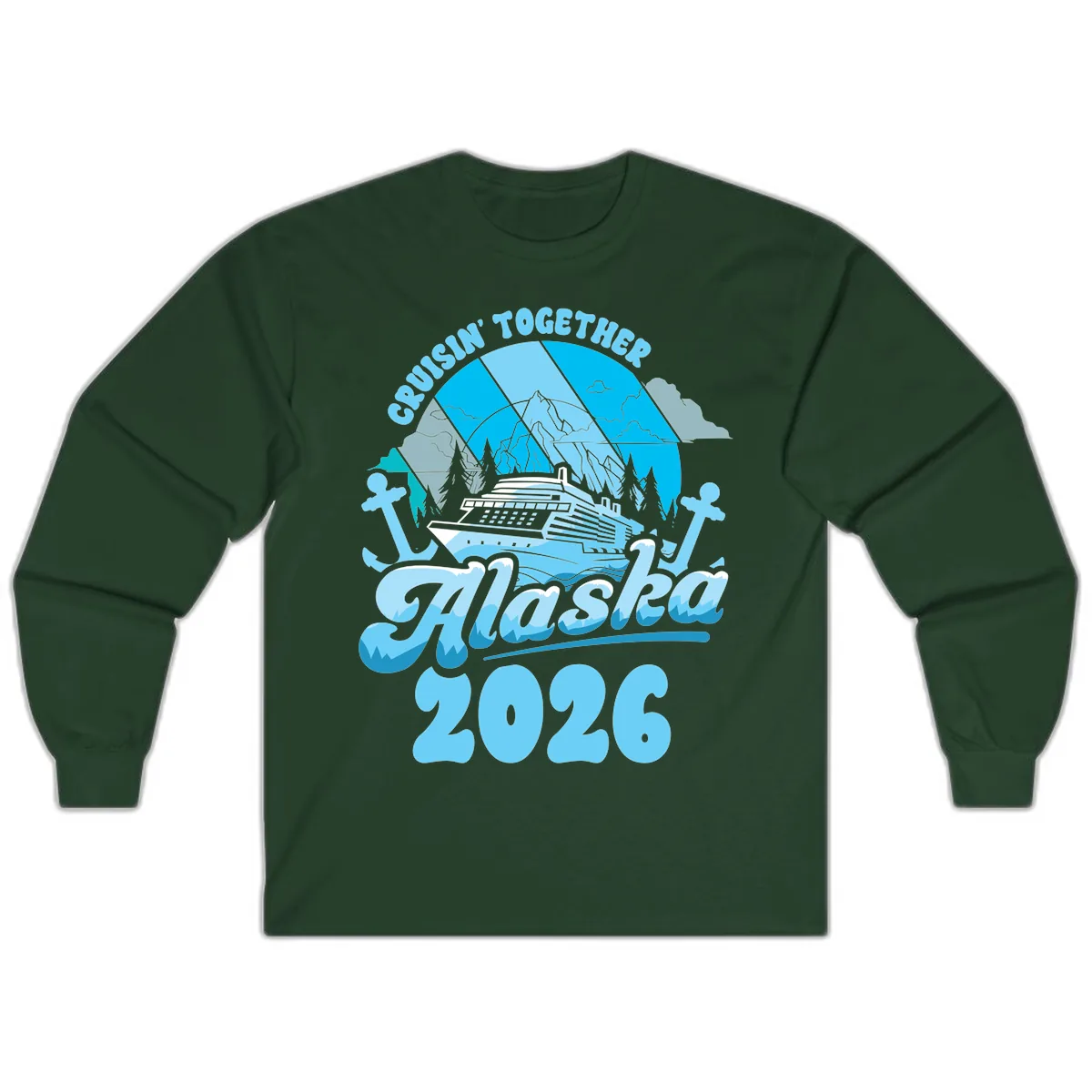 Cruisin' Together Alaska 2026 Cruise Ship Long Sleeve in Forest Green
