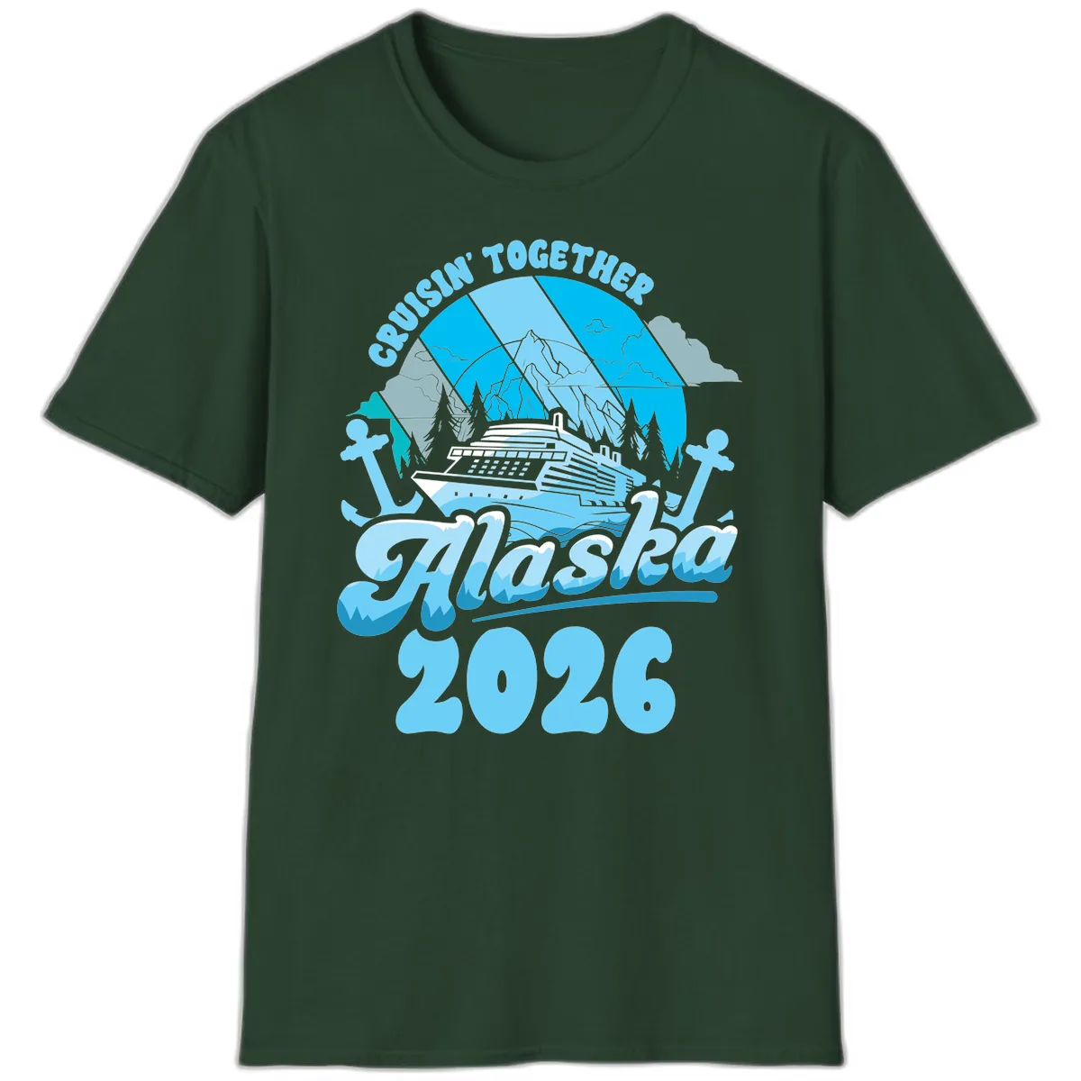 Cruisin' Together Alaska 2026 Cruise Ship T-Shirt in Forest Green