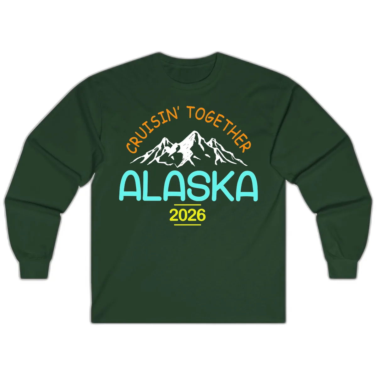 Cruisin' Together Alaska 2026 Mountain Design Long Sleeve in Forest Green