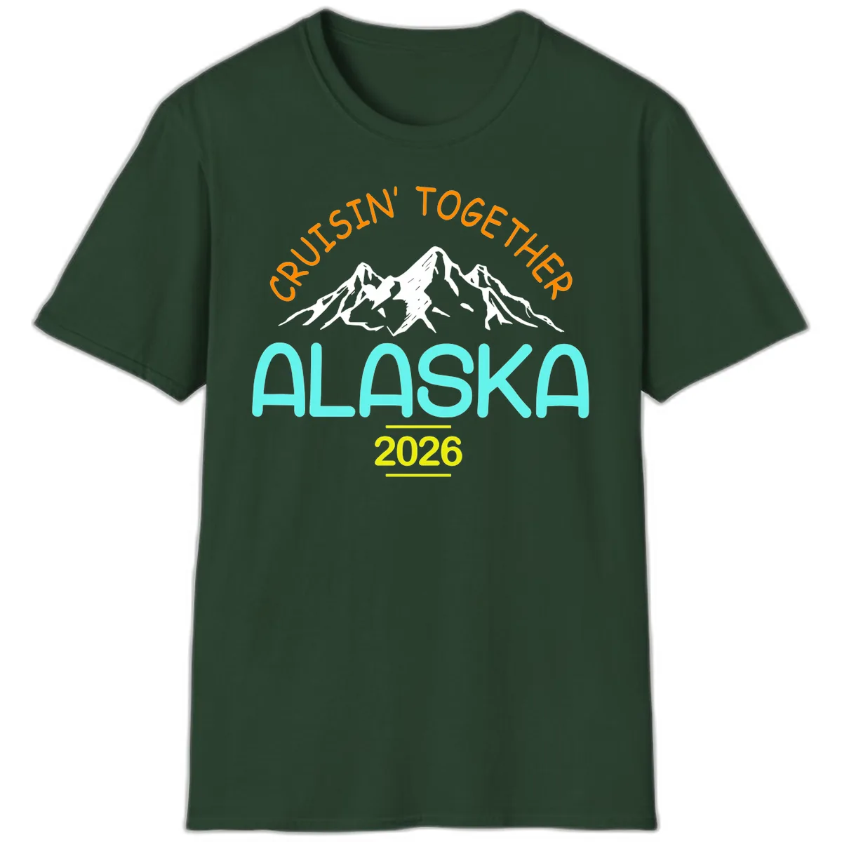 Cruisin' Together Alaska 2026 Mountain Design T-Shirt in Forest Green