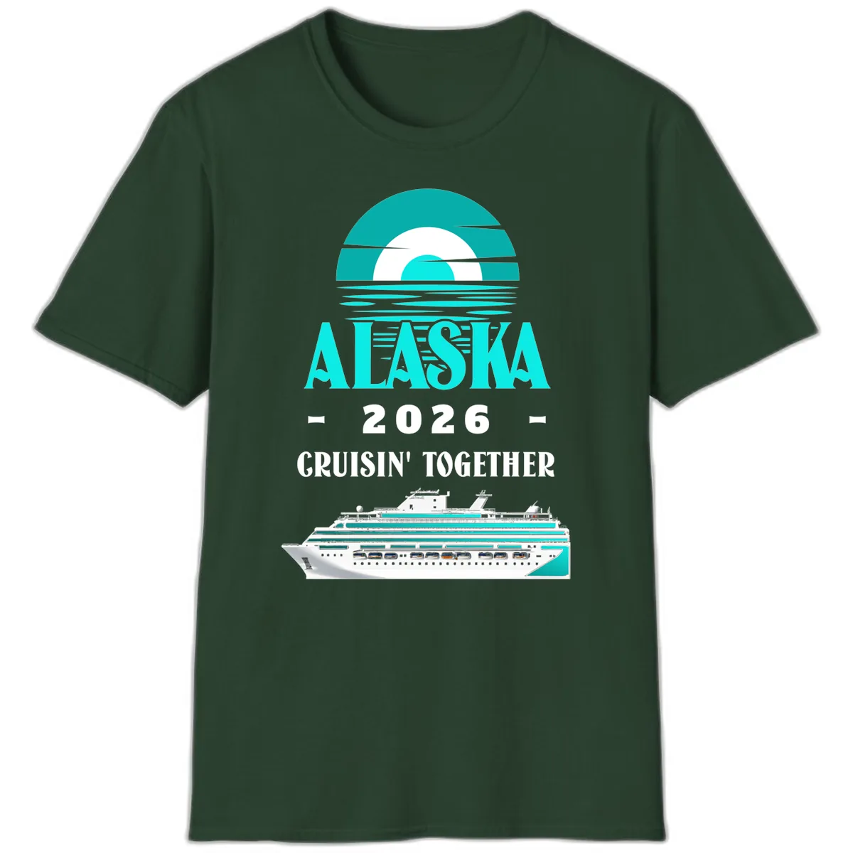 Alaska 2026 Cruisin' Together Family Cruise T-Shirt in Forest Green