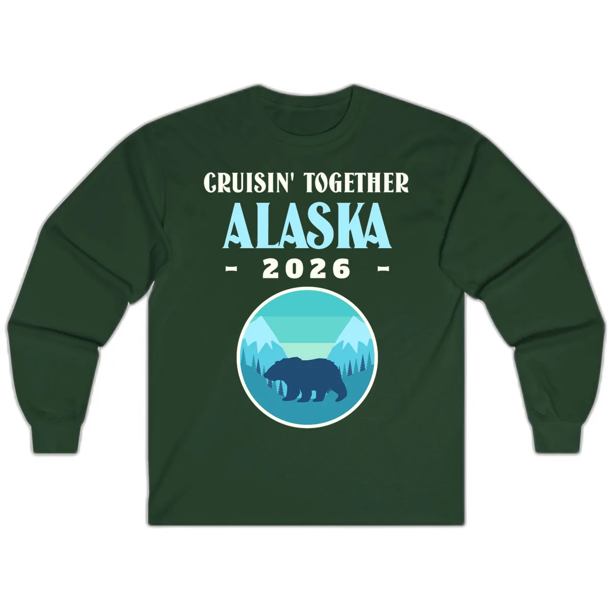Cruisin' Together Alaska 2026 Bear Silhouette Long Sleeve in Forest Green