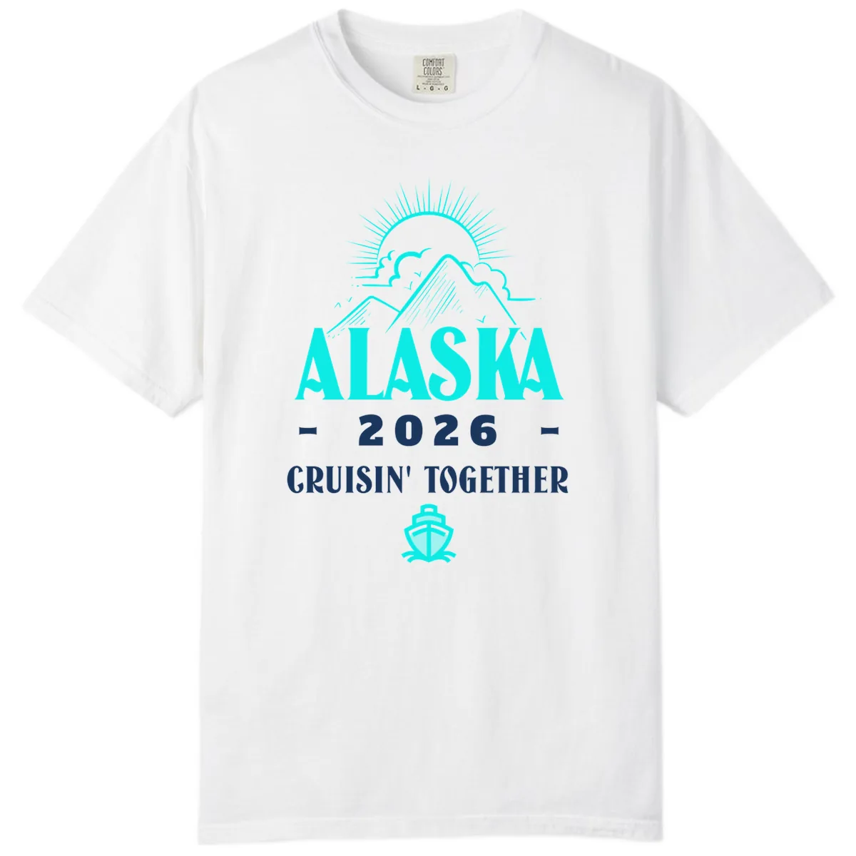 Alaska 2026 Cruisin' Together Design Comfort Color in White