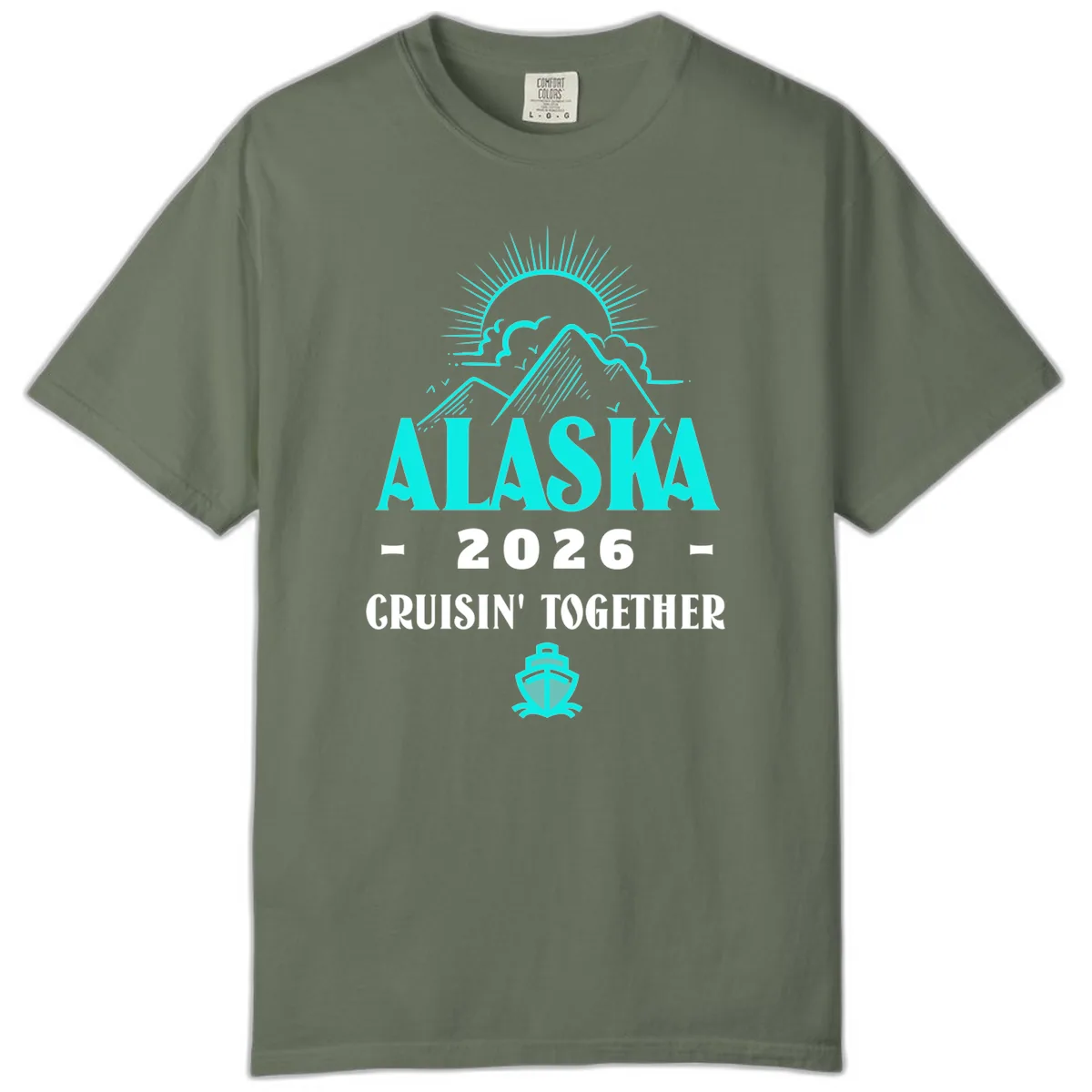 Alaska 2026 Cruisin' Together Design Comfort Color in Moss