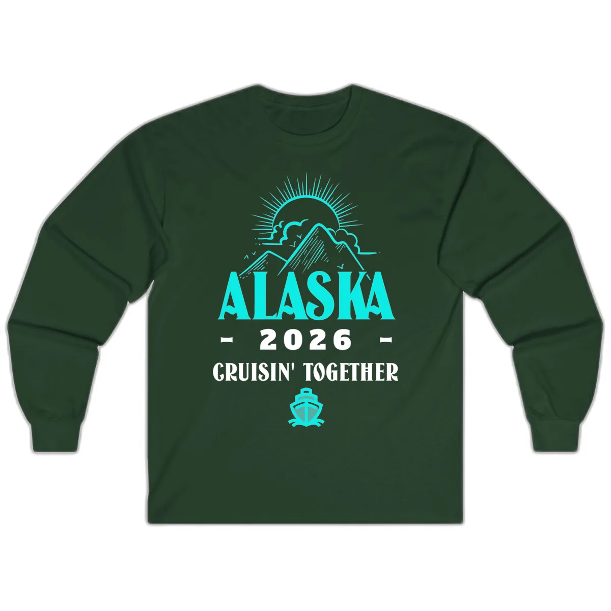 Alaska 2026 Cruisin' Together Design Long Sleeve in Forest Green