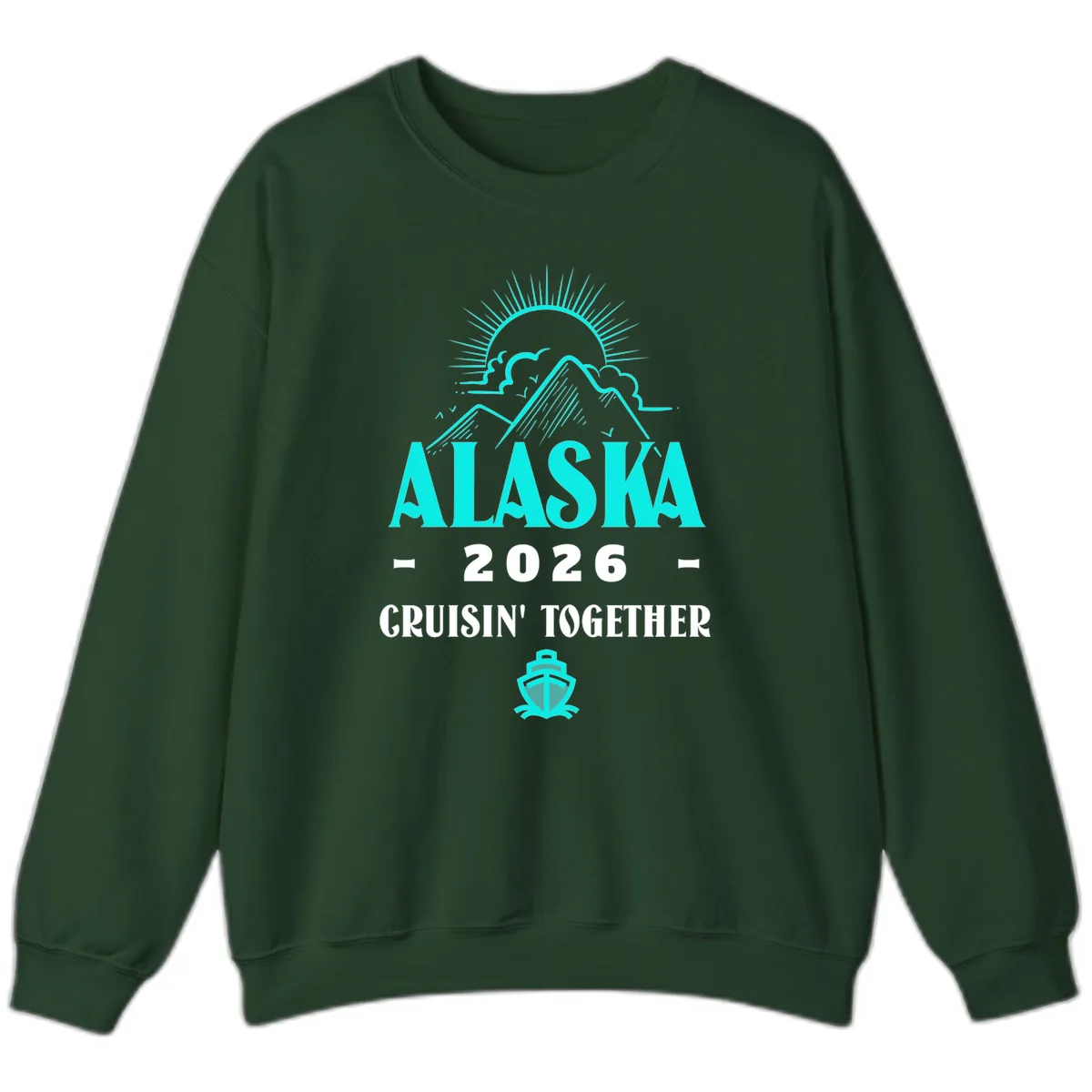 Alaska 2026 Cruisin' Together Design Sweatshirt in Forest Green