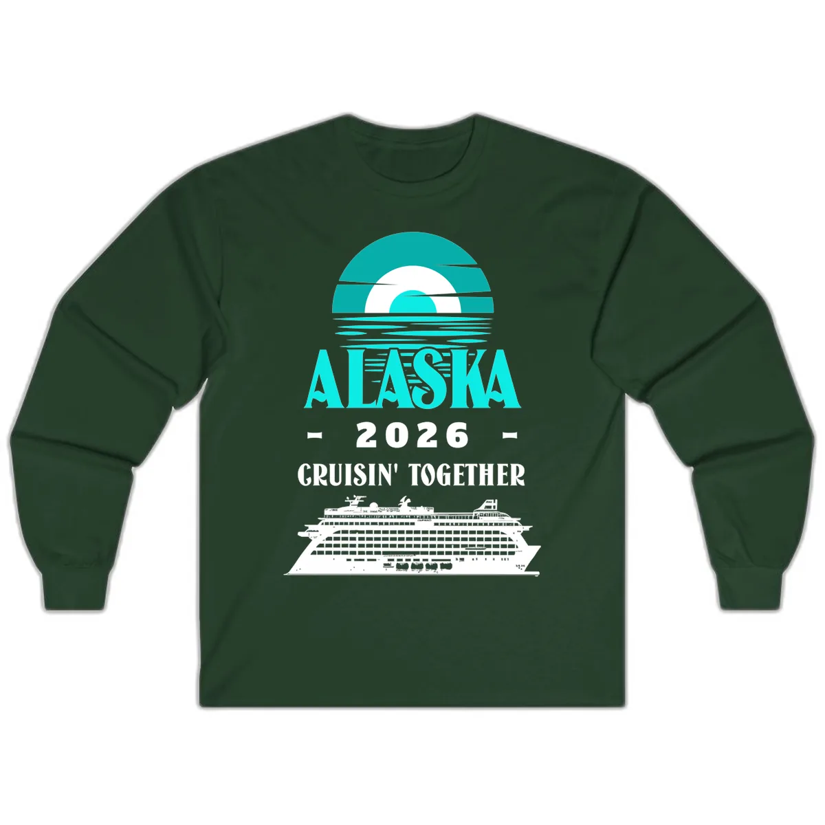 Alaska 2026 Cruisin' Together Cruise Ship Long Sleeve in Forest Green