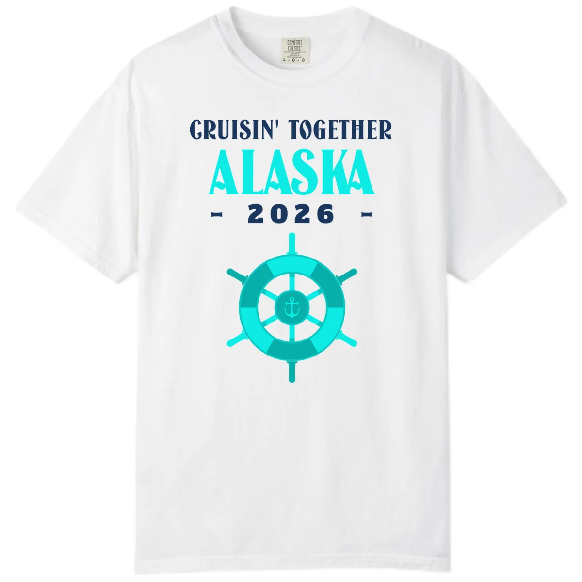 Cruisin' Together Alaska 2026 Ship Wheel Comfort Color in White