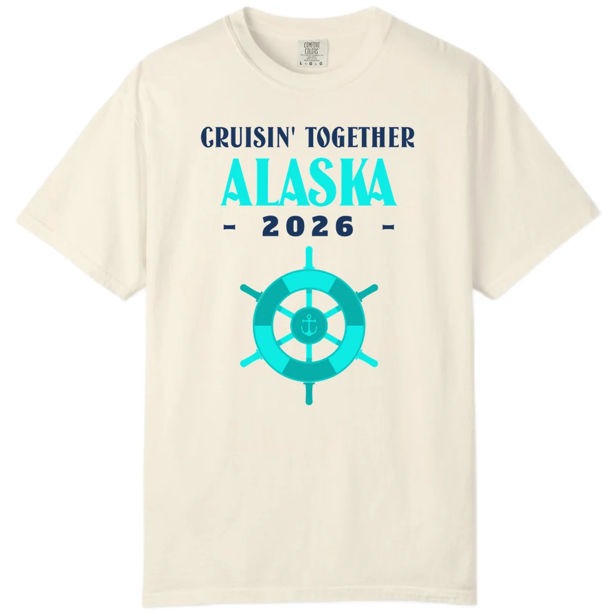 Cruisin' Together Alaska 2026 Ship Wheel Comfort Color in Ivory