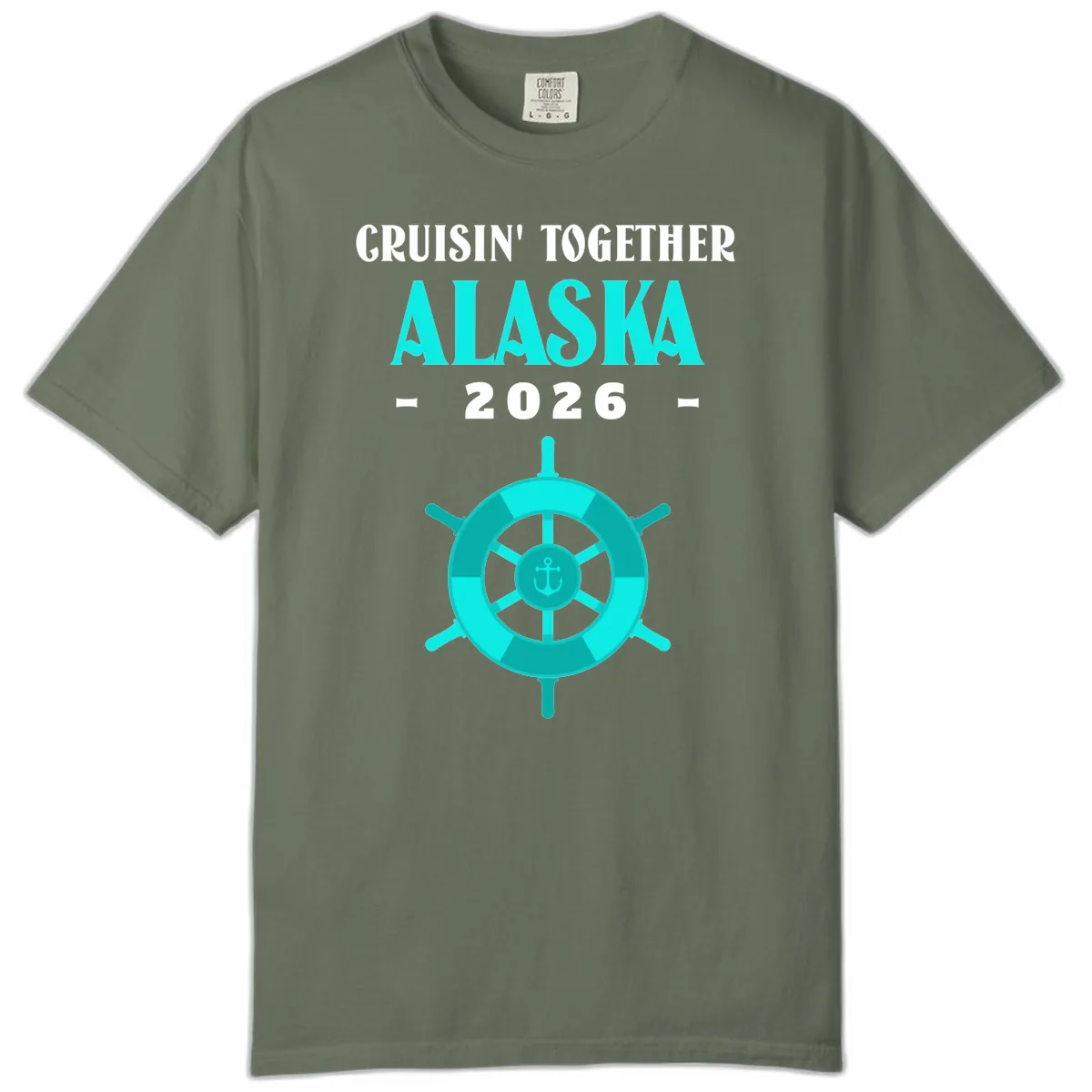 Cruisin' Together Alaska 2026 Ship Wheel Comfort Color in Moss