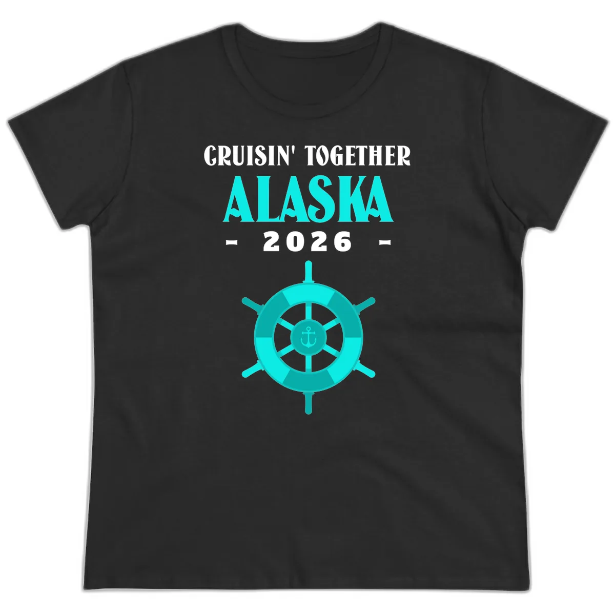 Cruisin' Together Alaska 2026 Ship Wheel Ladies Tee in Black