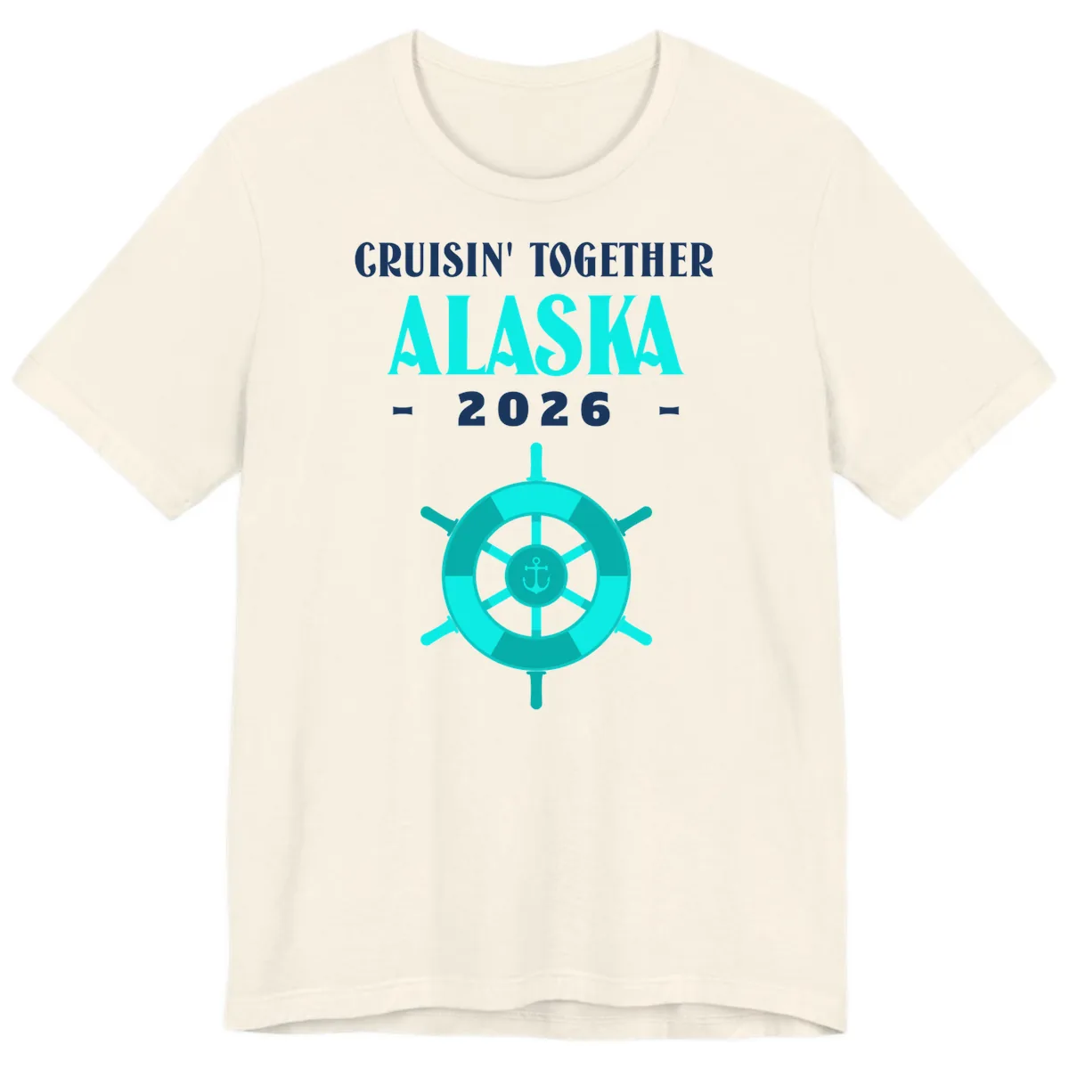 Cruisin' Together Alaska 2026 Ship Wheel Premium T-Shirt in Natural