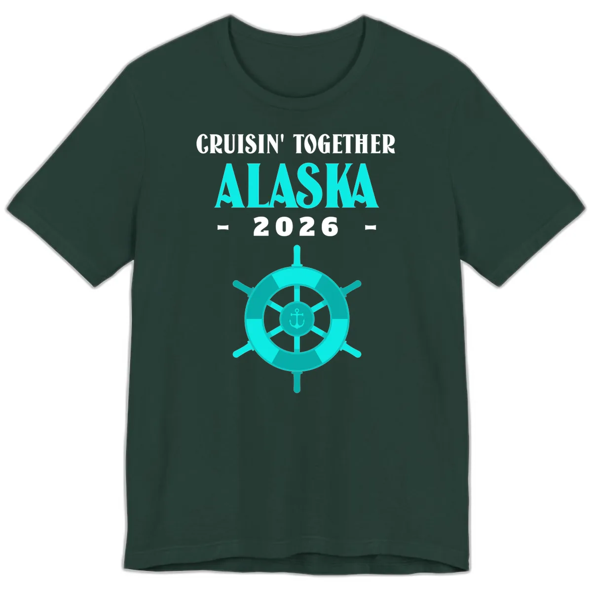 Cruisin' Together Alaska 2026 Ship Wheel Premium T-Shirt in Forest