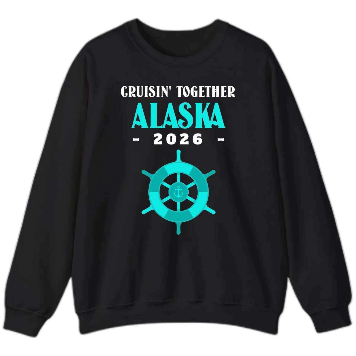 Cruisin' Together Alaska 2026 Ship Wheel Sweatshirt in Black
