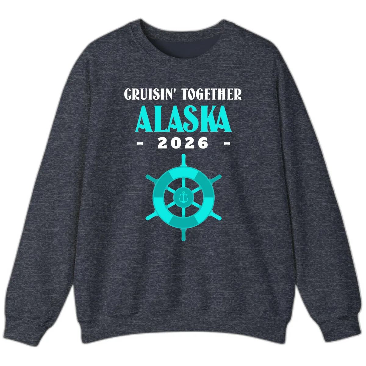 Cruisin' Together Alaska 2026 Ship Wheel Sweatshirt in Heather Sport Dark Navy