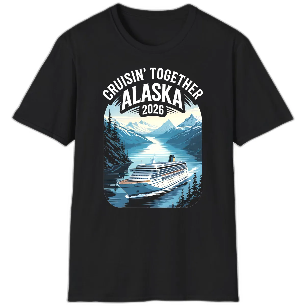 Alaskan Cruise Together 2026 Ship Scenic T-Shirt in Black