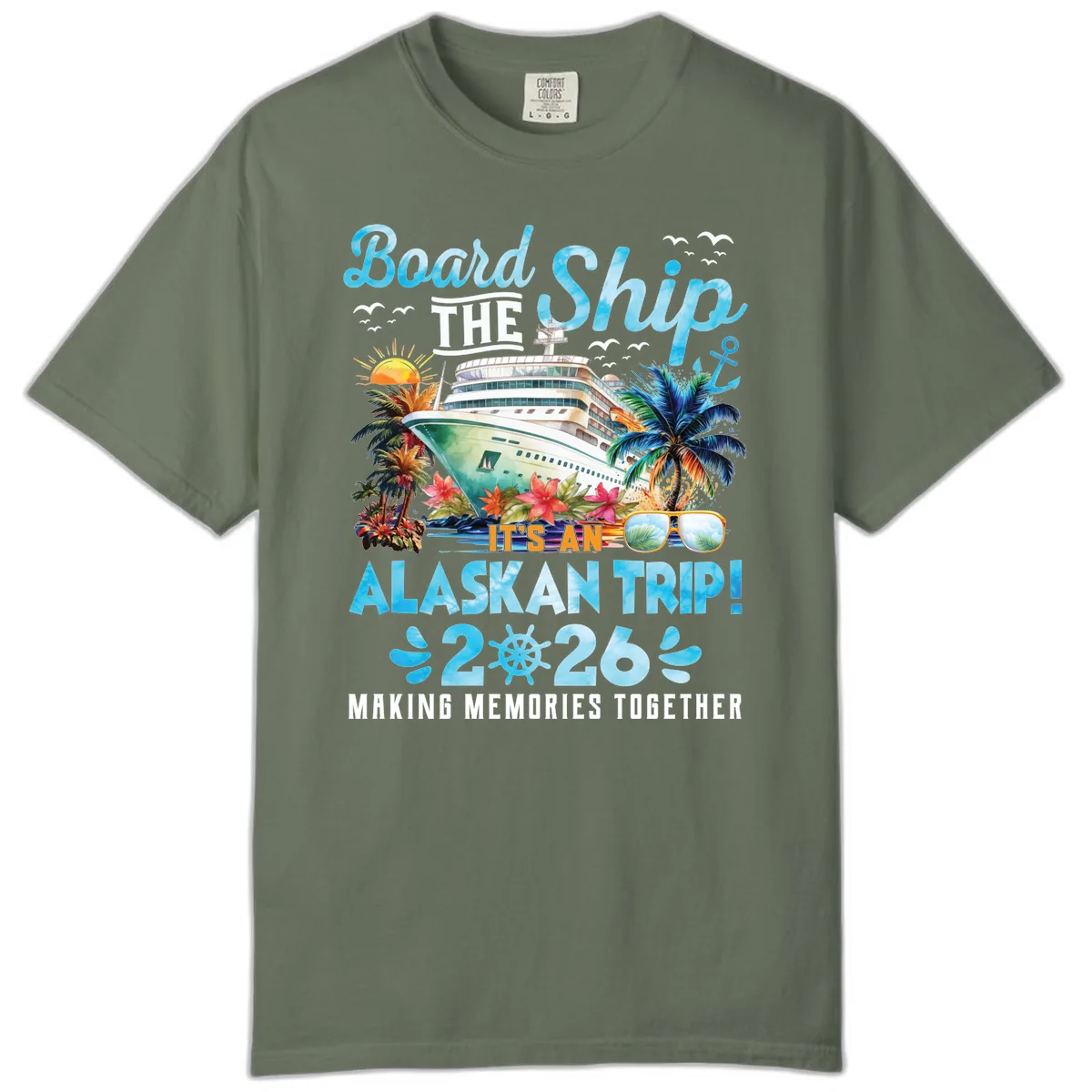 Alaskan Cruise Ship Adventure 2026 Comfort Color in Moss