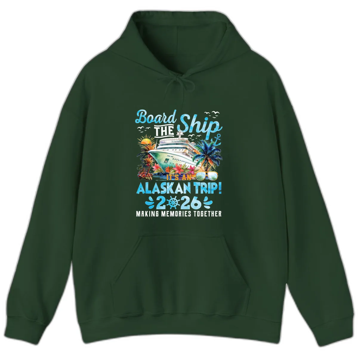 Alaskan Cruise Ship Adventure 2026 Hoodie in Forest Green