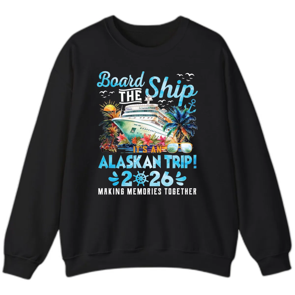 Alaskan Cruise Ship Adventure 2026 Sweatshirt in Black