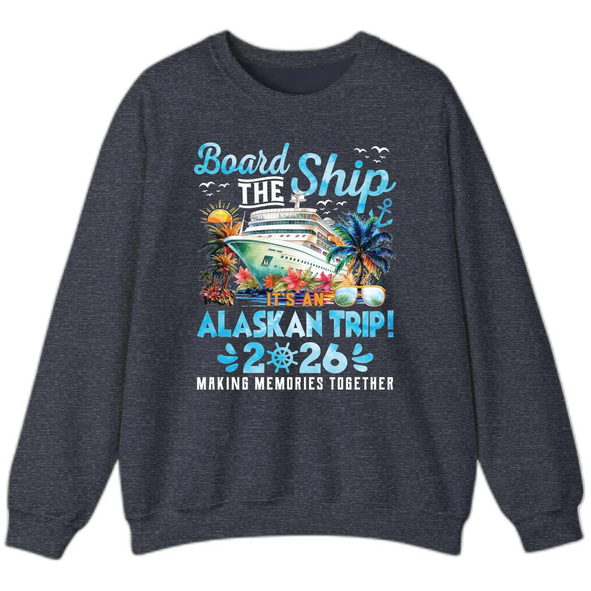 Alaskan Cruise Ship Adventure 2026 Sweatshirt in Heather Sport Dark Navy