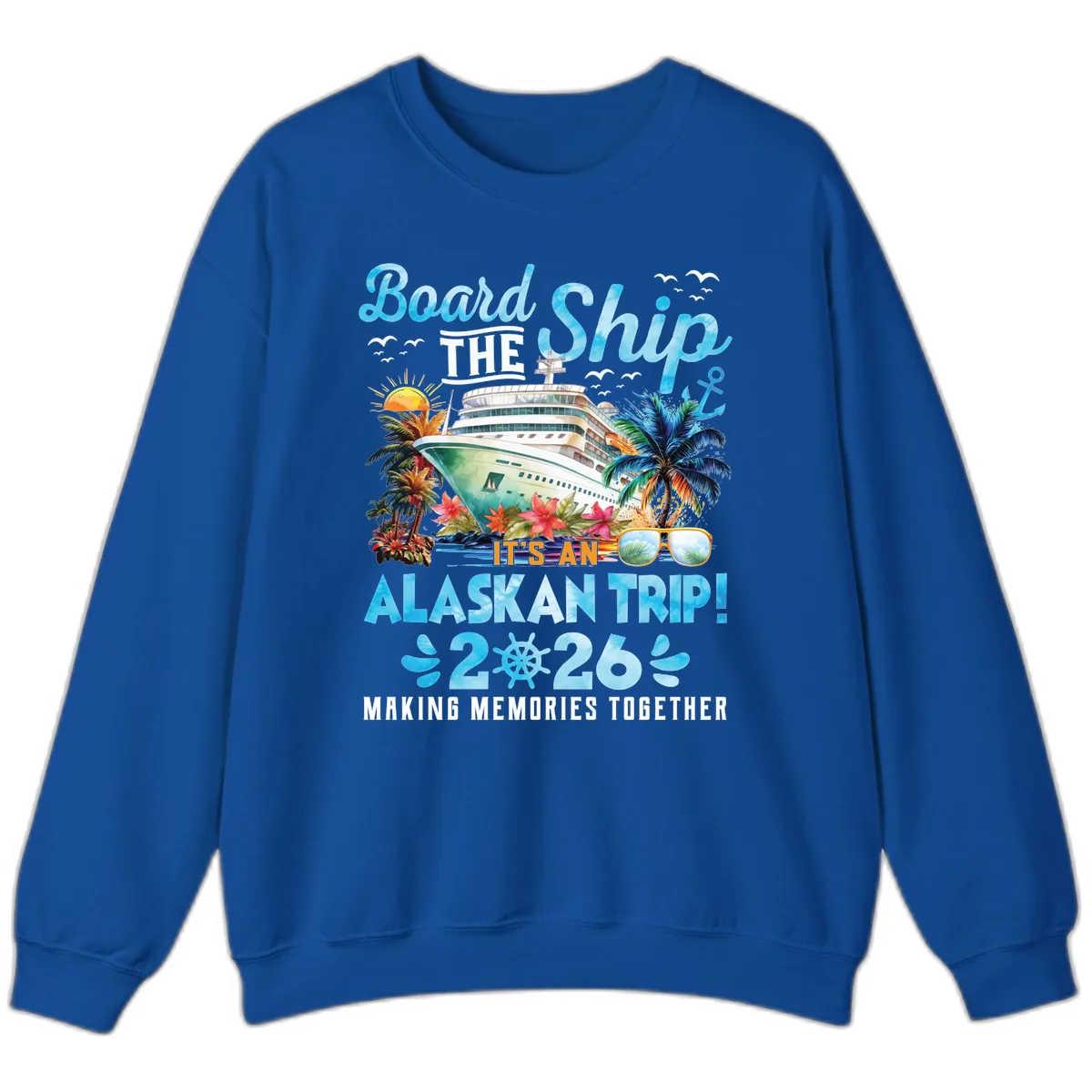 Alaskan Cruise Ship Adventure 2026 Sweatshirt in Royal