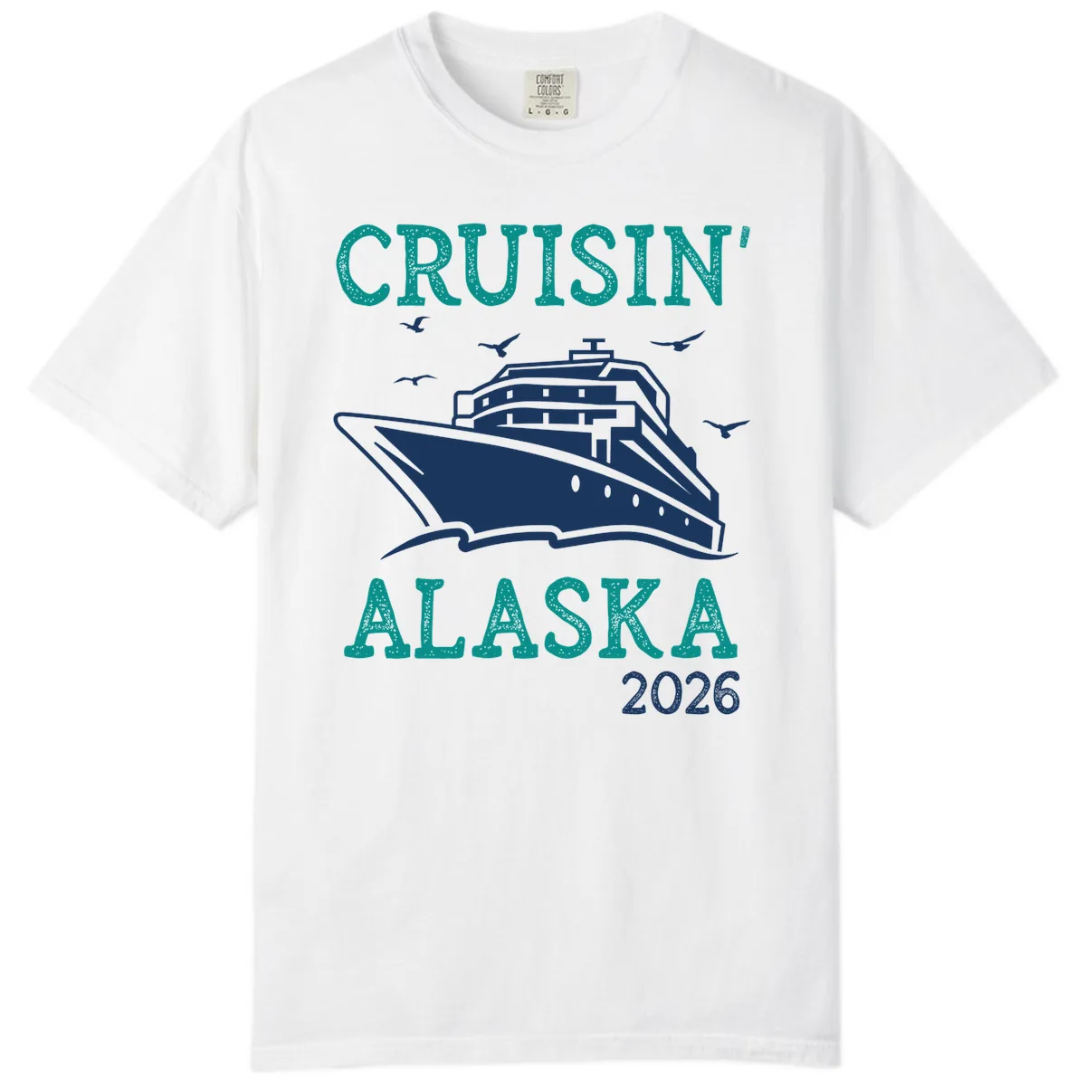 Cruisin' Alaska 2026 Cruise Ship Design Comfort Color in White