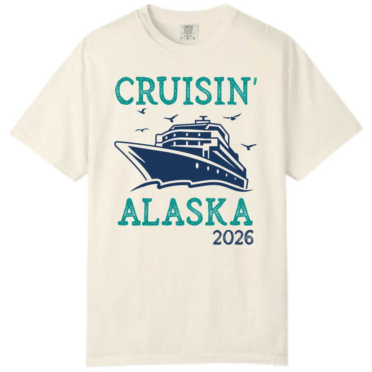 Cruisin' Alaska 2026 Cruise Ship Design Comfort Color in Ivory