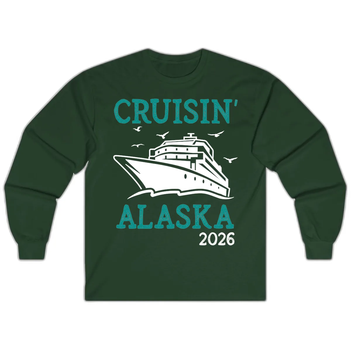 Cruisin' Alaska 2026 Cruise Ship Design Long Sleeve in Forest Green