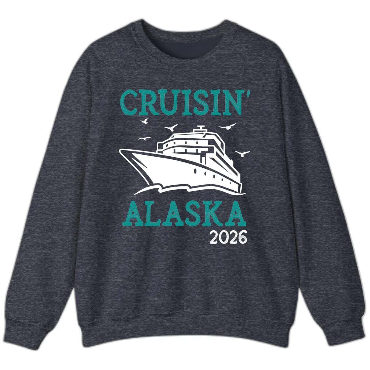 Cruisin' Alaska 2026 Cruise Ship Design Sweatshirt in Heather Sport Dark Navy