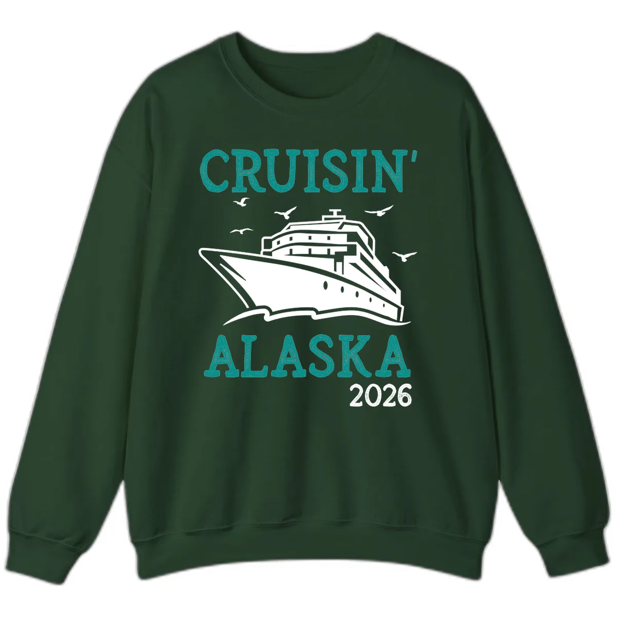 Cruisin' Alaska 2026 Cruise Ship Design Sweatshirt in Forest Green