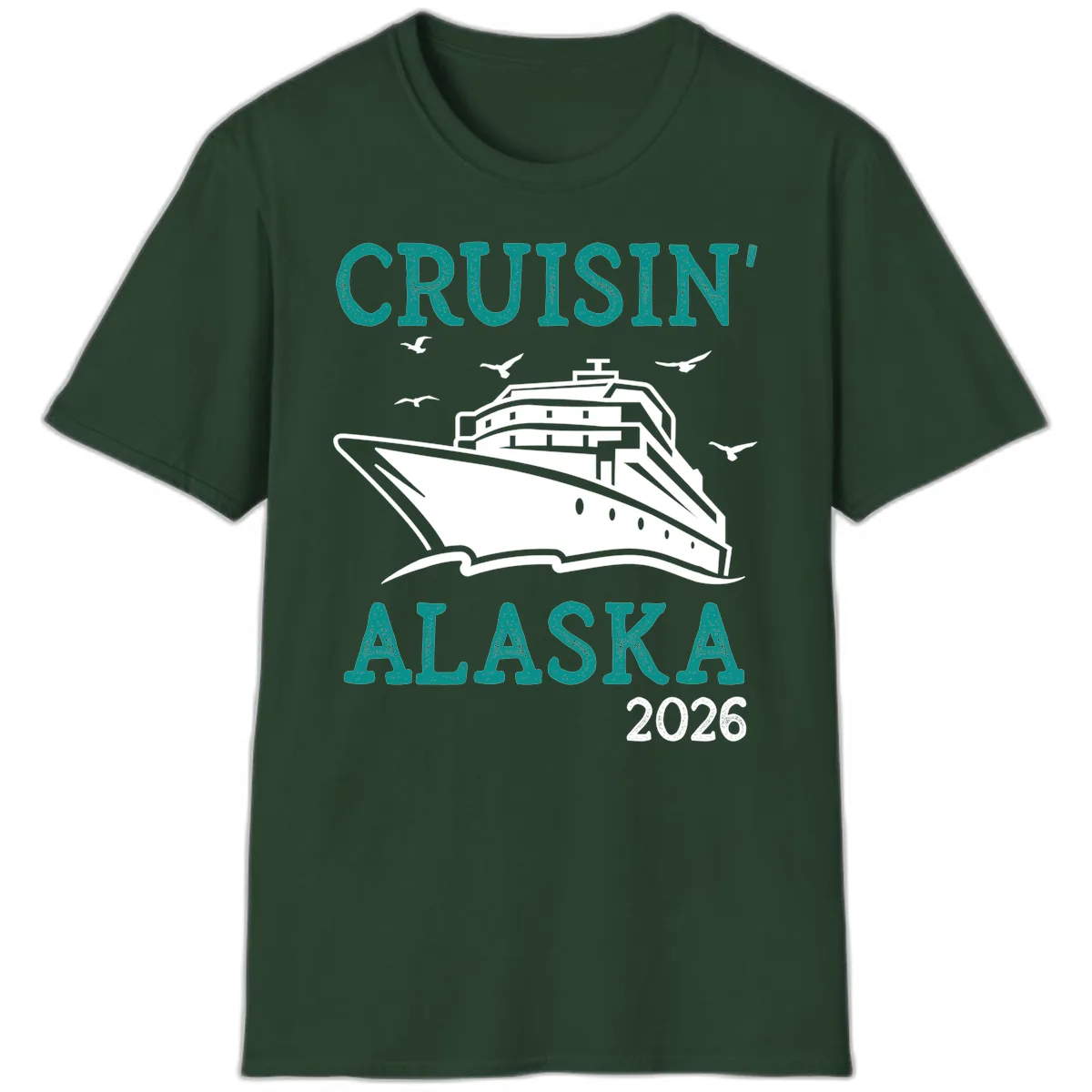 Cruisin' Alaska 2026 Cruise Ship Design T-Shirt in Forest Green