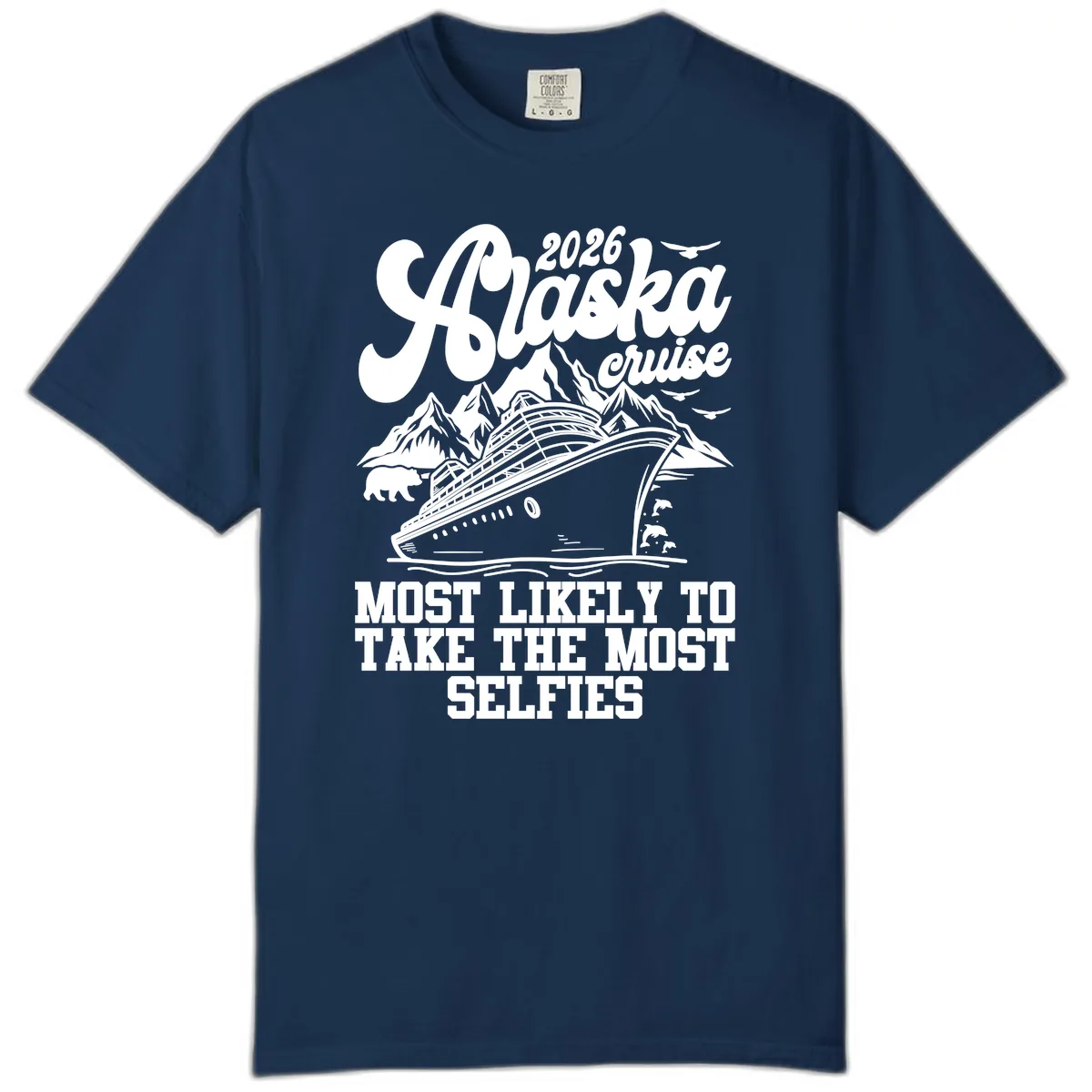 2026 Alaska Cruise Most Likely Selfies Comfort Color in Navy