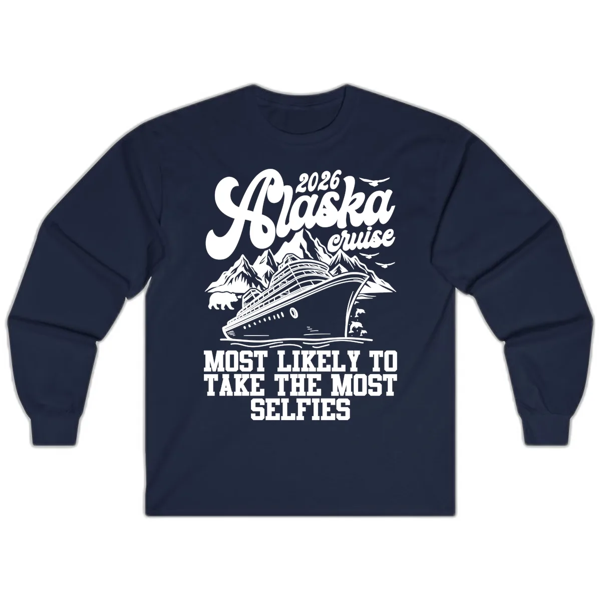 2026 Alaska Cruise Most Likely Selfies Long Sleeve in Navy
