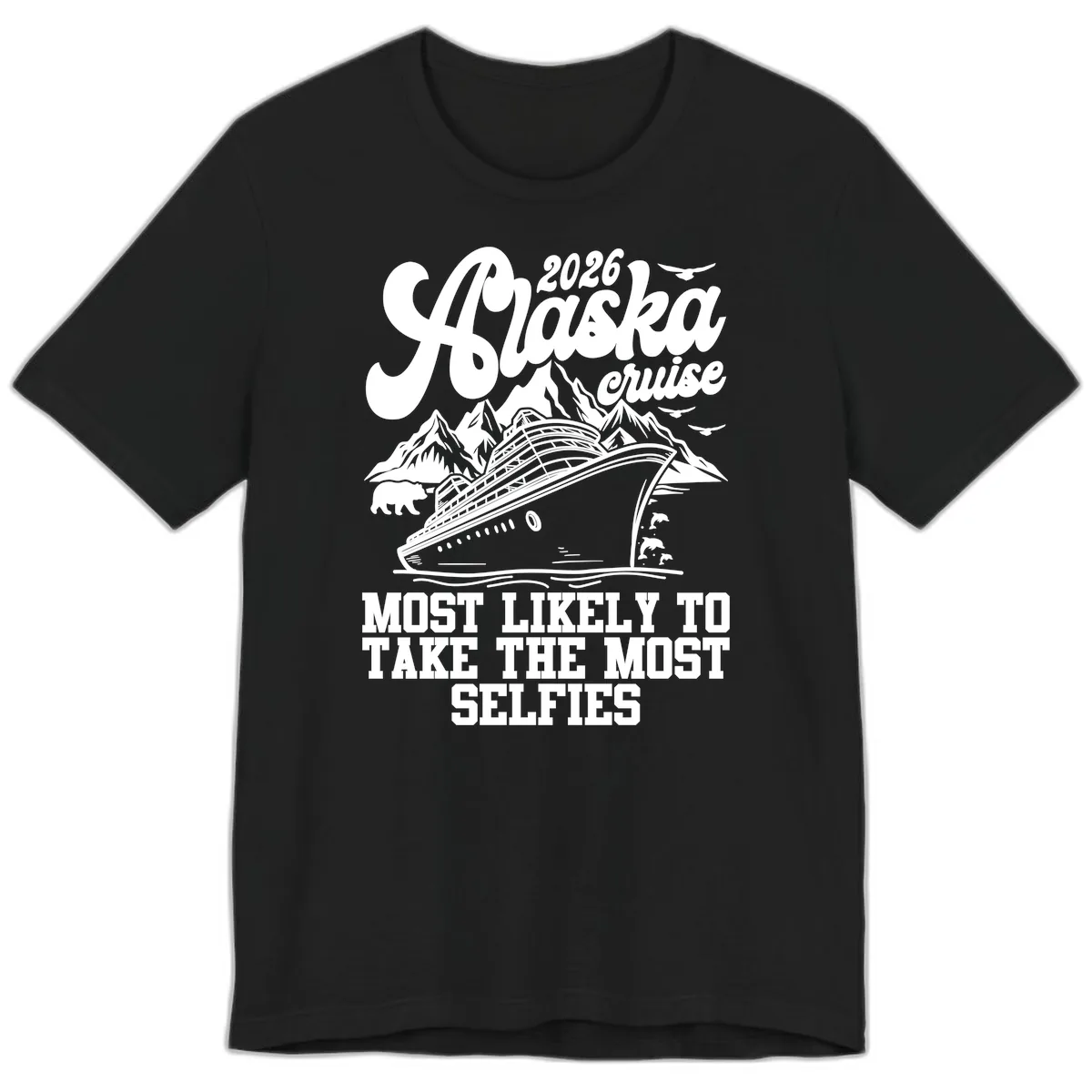2026 Alaska Cruise Most Likely Selfies Premium T-Shirt in Black