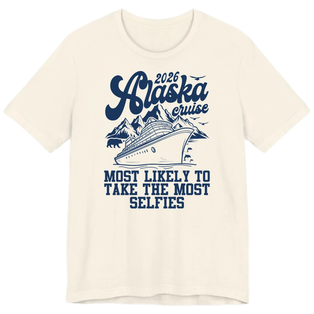 2026 Alaska Cruise Most Likely Selfies Premium T-Shirt in Natural