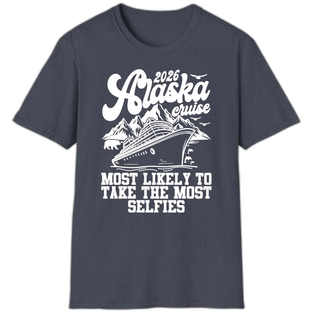 2026 Alaska Cruise Most Likely Selfies T-Shirt in Heather Navy