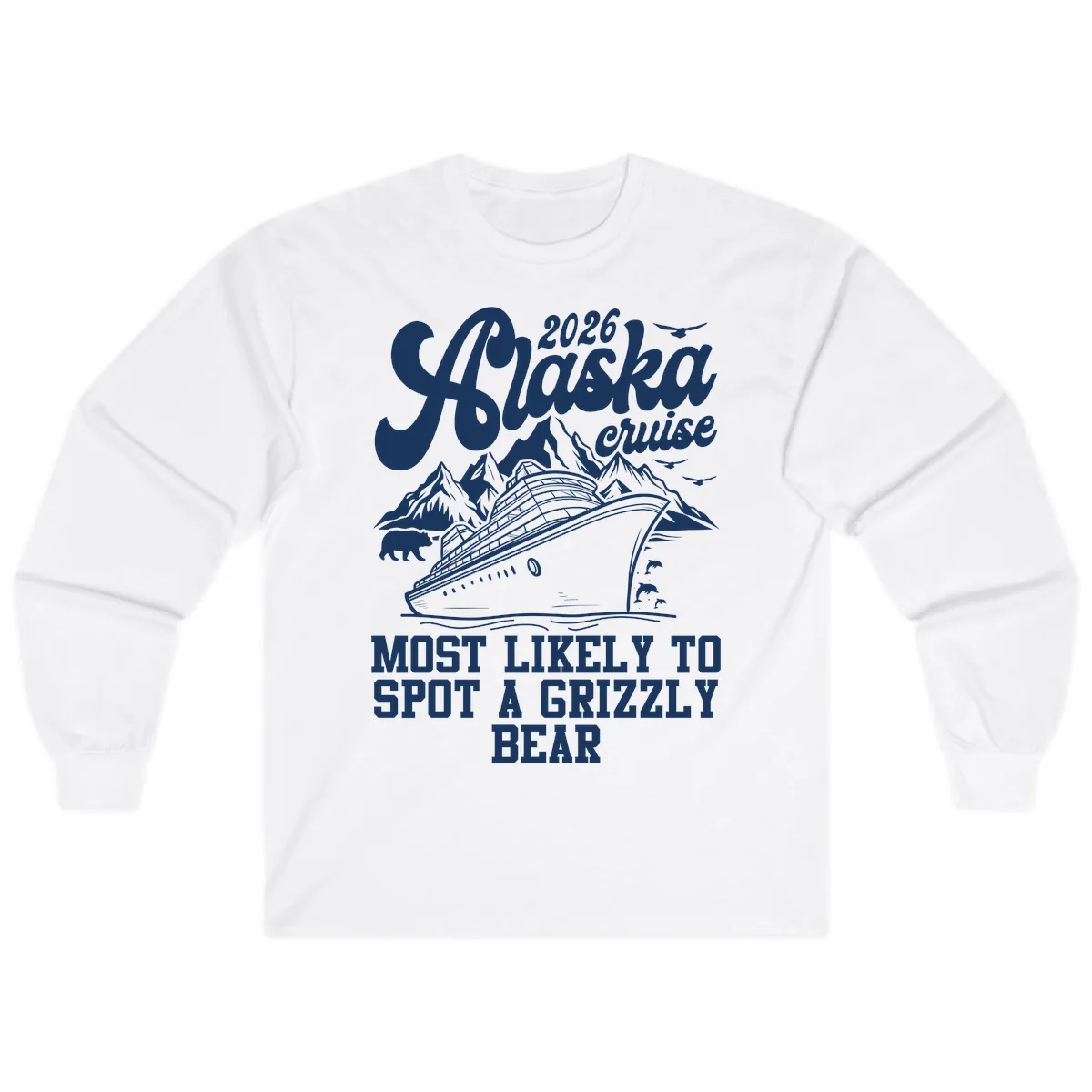 2026 Alaska Cruise Grizzly Bear Spotting Long Sleeve in White