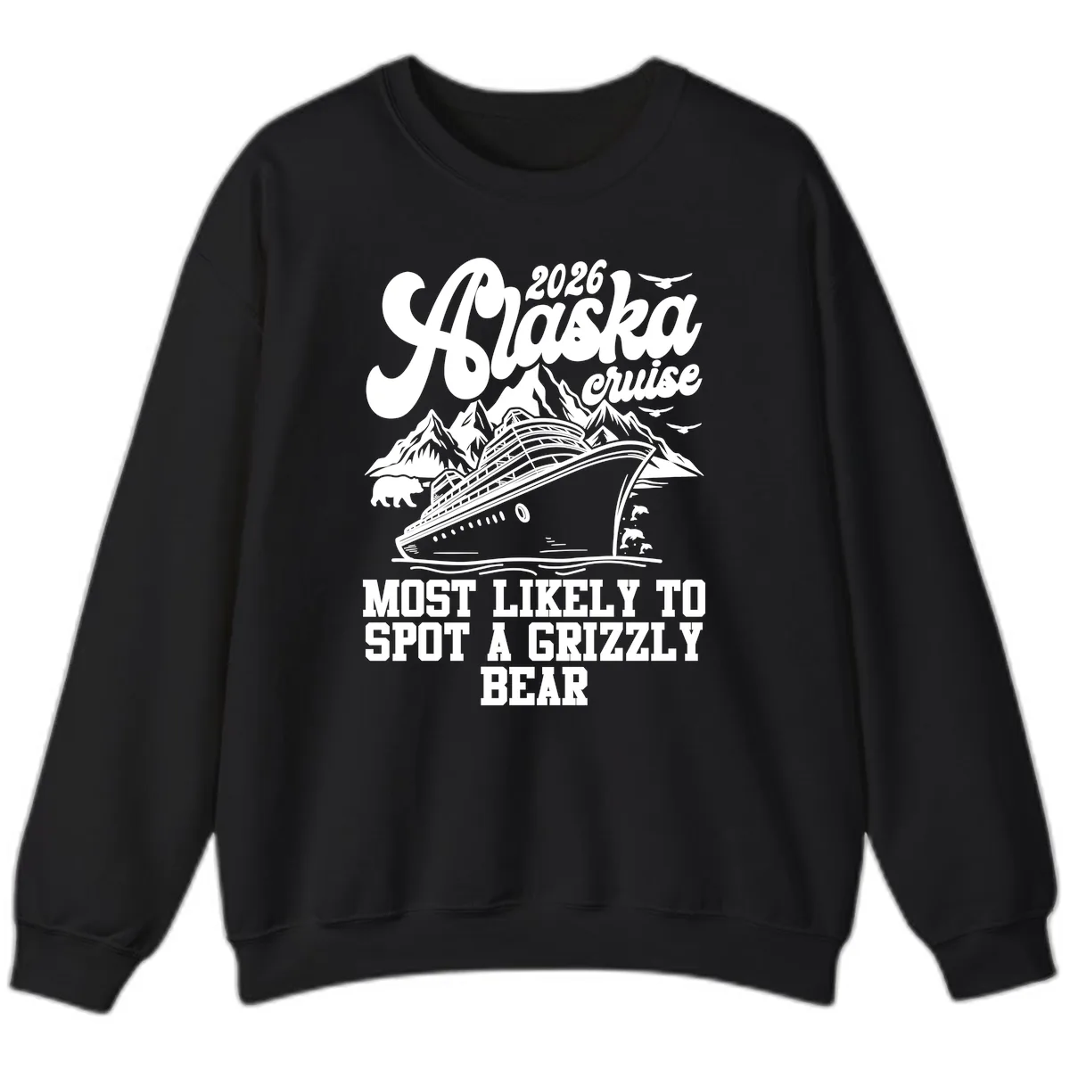 2026 Alaska Cruise Grizzly Bear Spotting Sweatshirt in Black