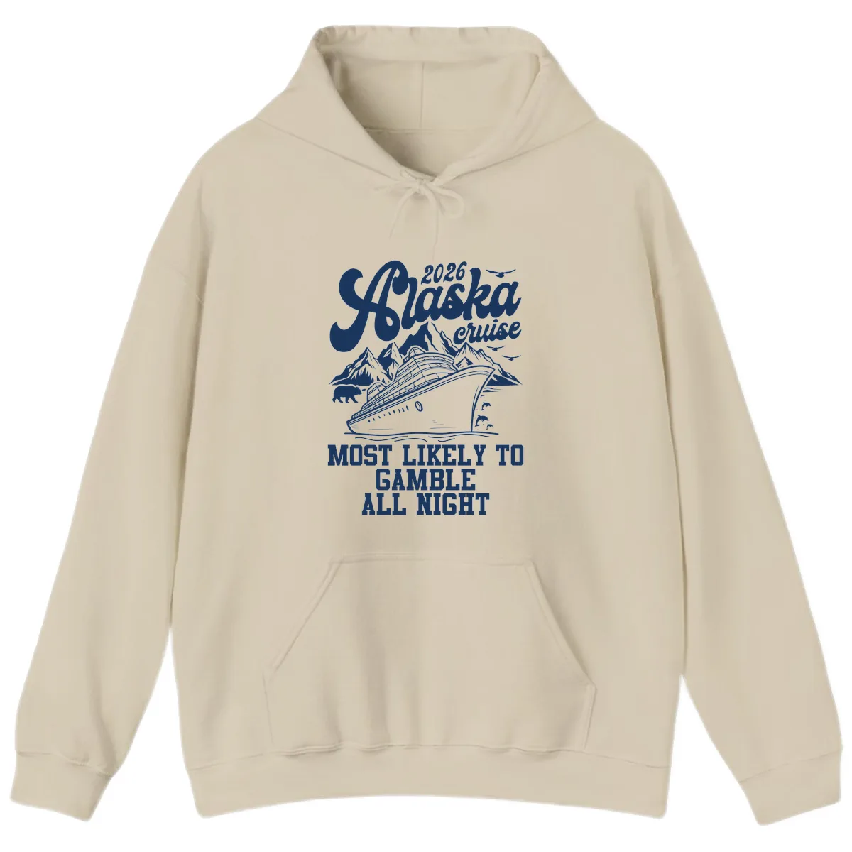 2026 Alaska Cruise Most Likely to Gamble All Night Hoodie in Sand