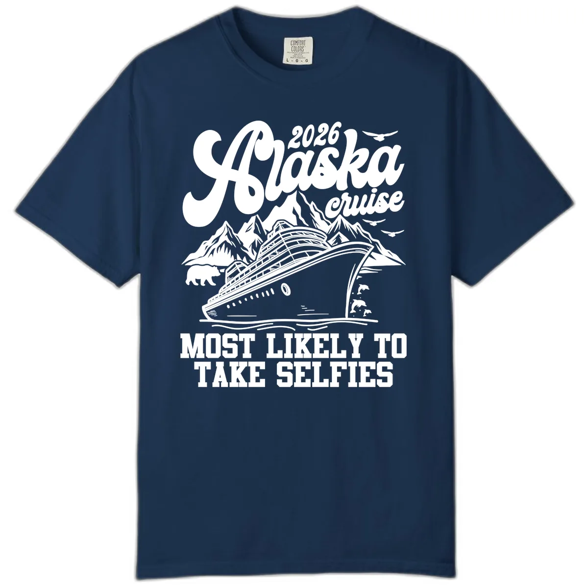 2026 Alaska Cruise Most Likely to Take Selfies Comfort Color in Navy