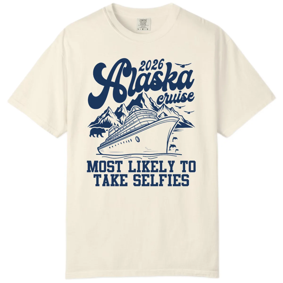 2026 Alaska Cruise Most Likely to Take Selfies Comfort Color in Ivory