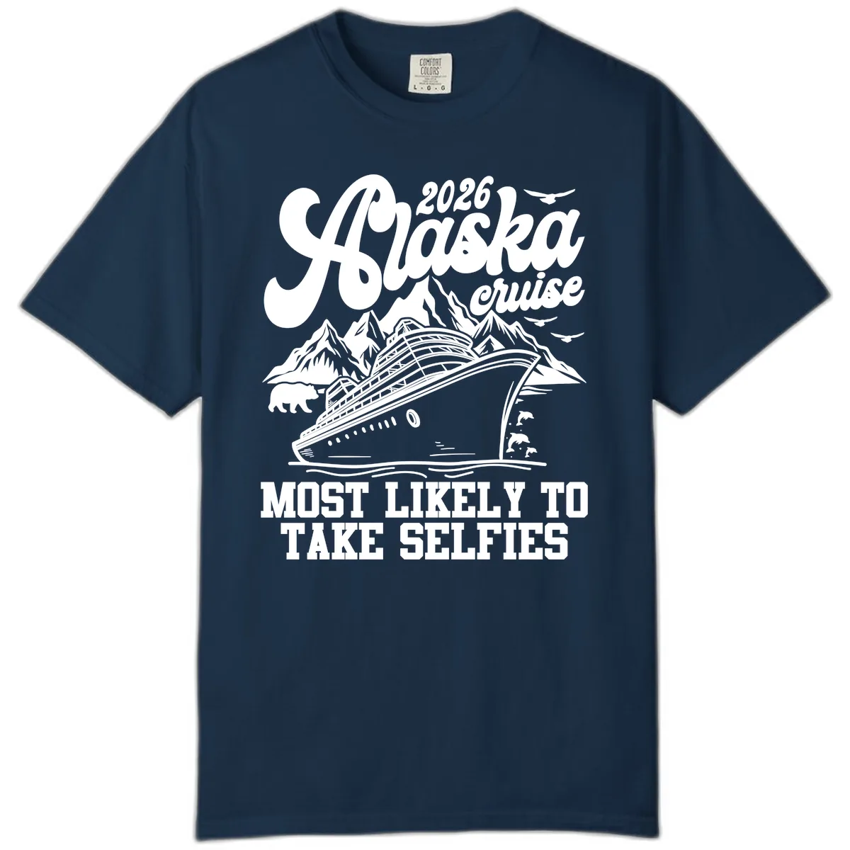 2026 Alaska Cruise Most Likely to Take Selfies Comfort Color in True Navy