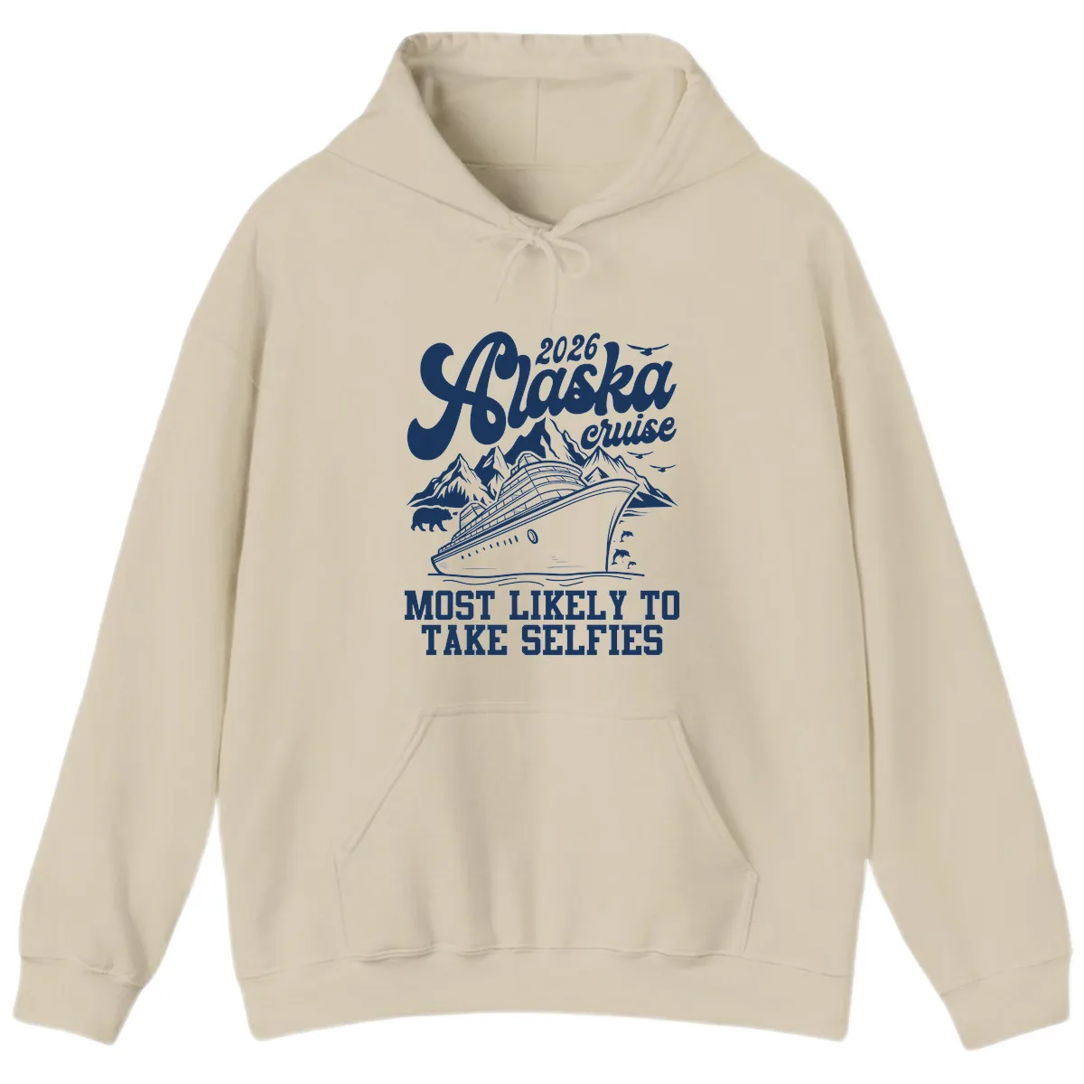 2026 Alaska Cruise Most Likely to Take Selfies Hoodie in Sand