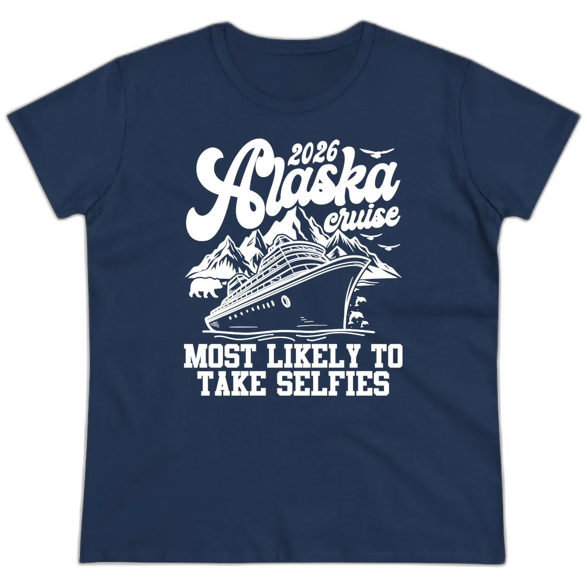 2026 Alaska Cruise Most Likely to Take Selfies Ladies Tee in Navy