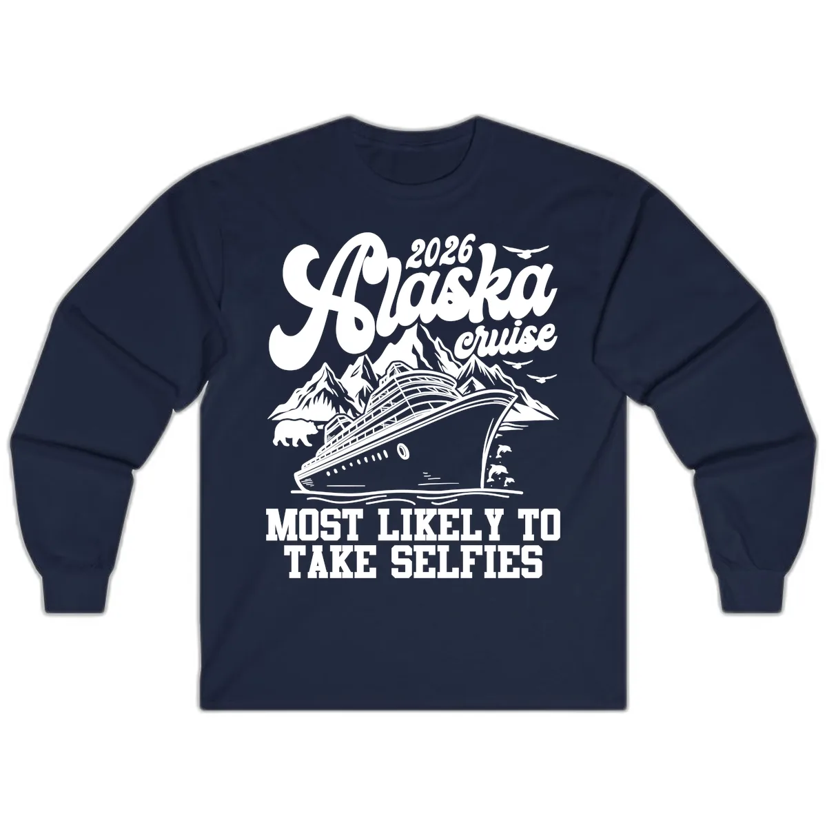 2026 Alaska Cruise Most Likely to Take Selfies Long Sleeve in Navy