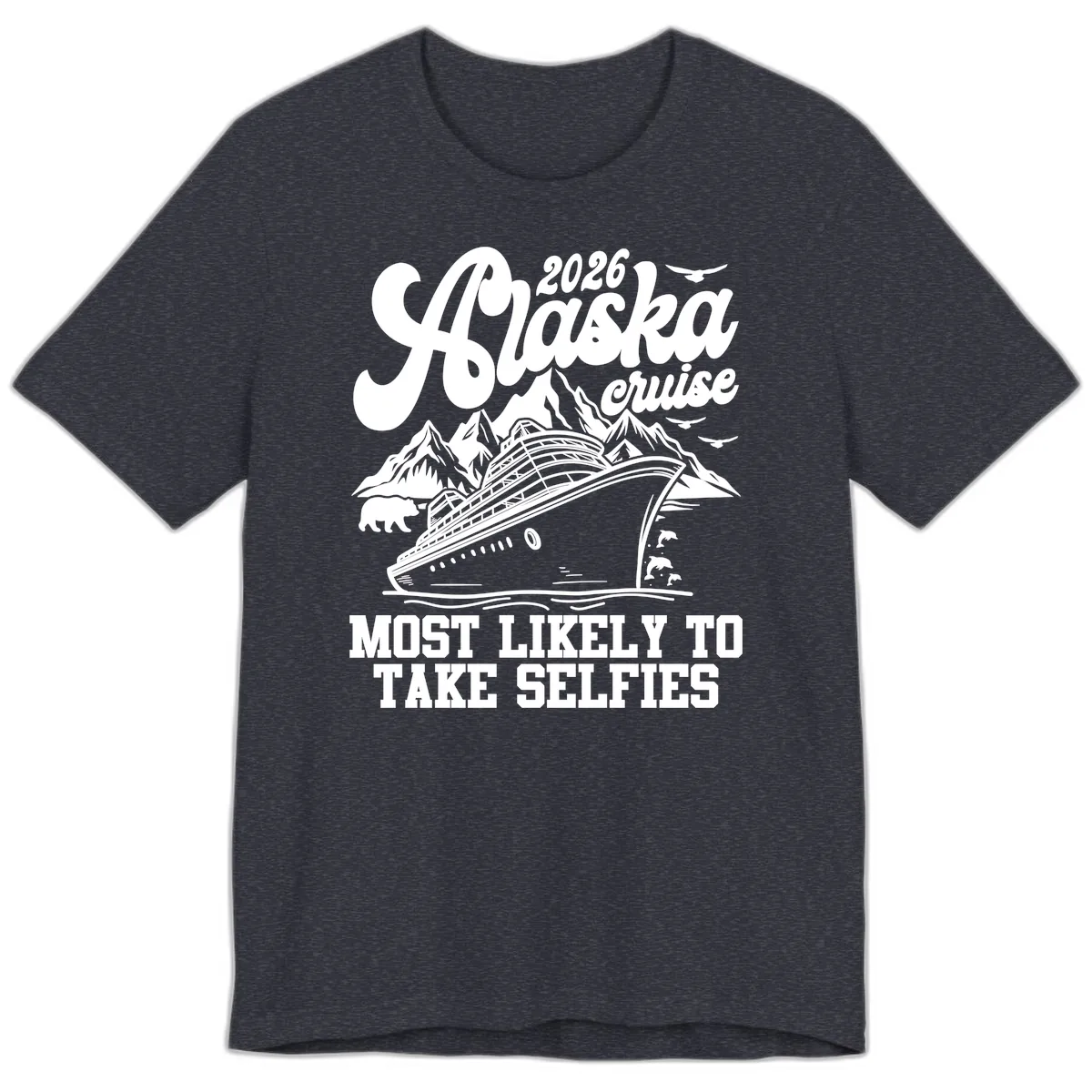 2026 Alaska Cruise Most Likely to Take Selfies Premium T-Shirt in Heather Navy