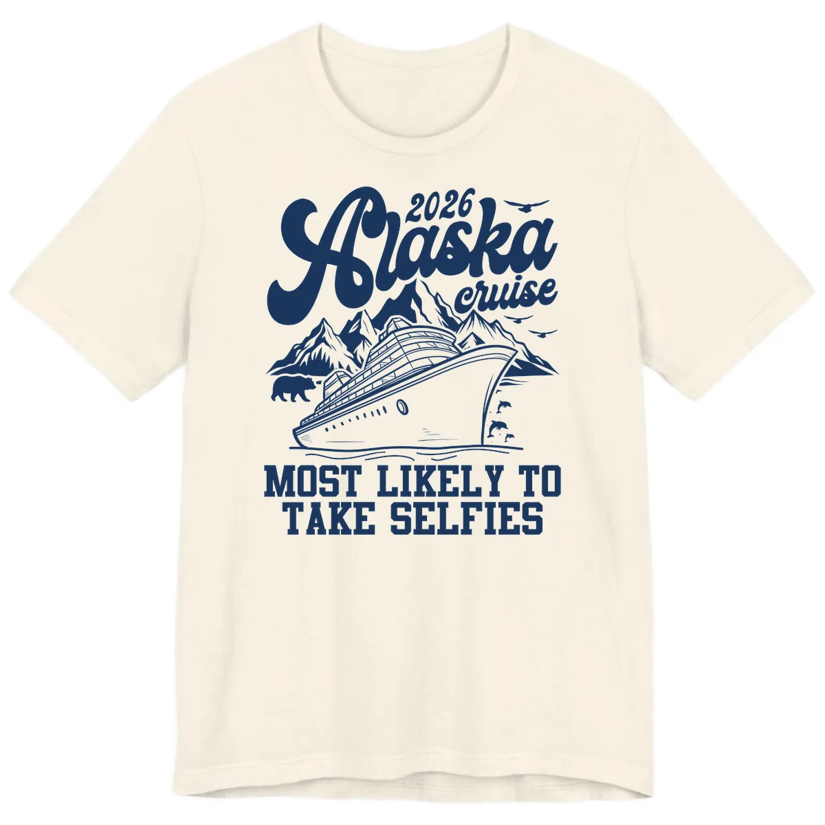 2026 Alaska Cruise Most Likely to Take Selfies Premium T-Shirt in Natural