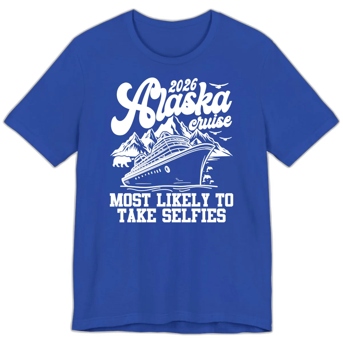 2026 Alaska Cruise Most Likely to Take Selfies Premium T-Shirt in True Royal